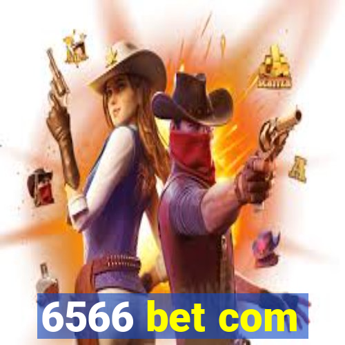 6566 bet com